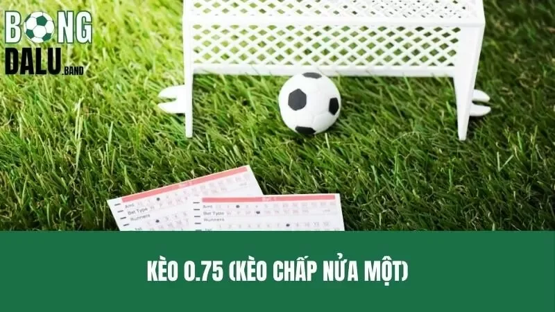 Kèo 0.75 – Hiện Thực Hóa Ước Mơ Giàu Sang Của Bạn
