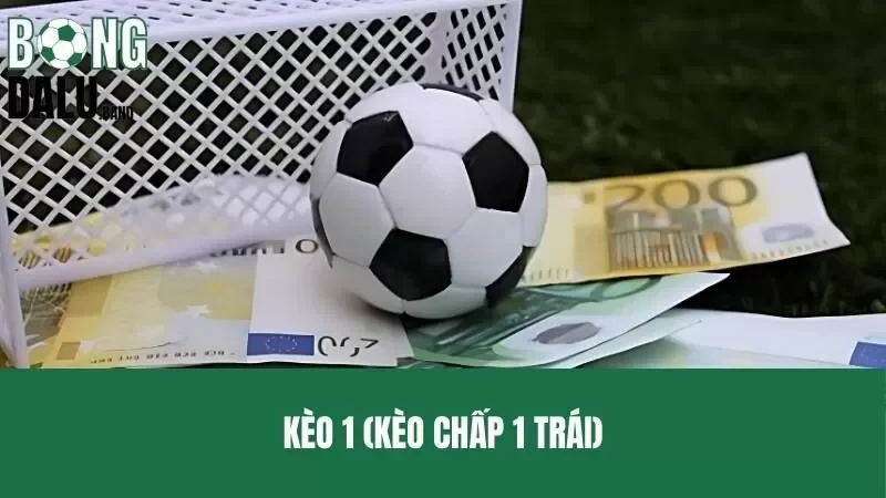 Kèo 1 – Hình Thức Cá Cược Phổ Biến Nhất Hiện Nay